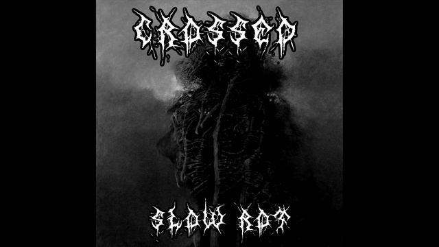 Crossed - Slow Rot (Doom/Sludge Metal) смотреть онлайн