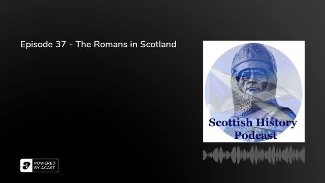 Episode 37 - The Romans in Scotland смотреть онлайн