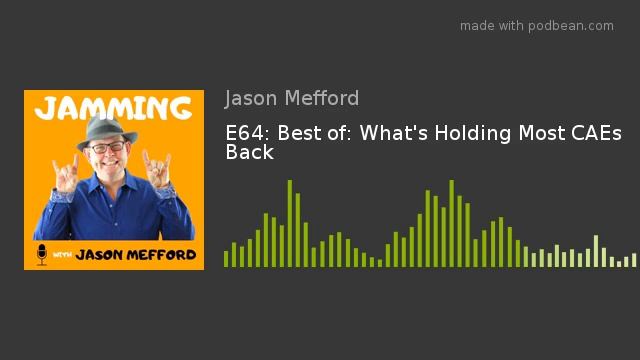 E64: Best of: What's Holding Most CAEs Back | Jamming with Jason Mefford смотреть онлайн
