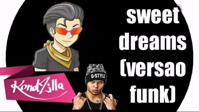 sweet dreams(V E R S A O F U N K) смотреть онлайн
