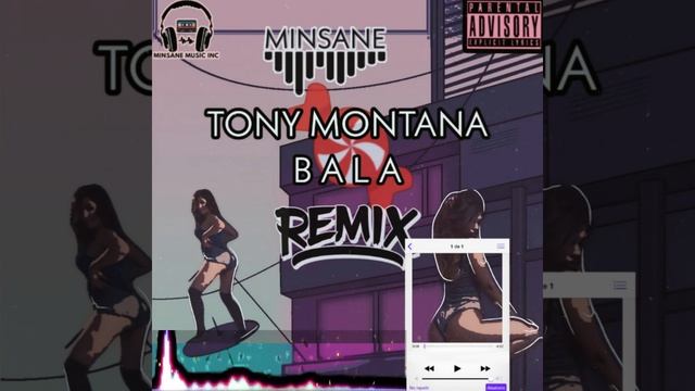 Tony Montana - BALA | MInsane Music INC |