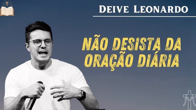 Não desista da oração diária - Deive Leonardo 2024 || Pregação de hoje смотреть онлайн