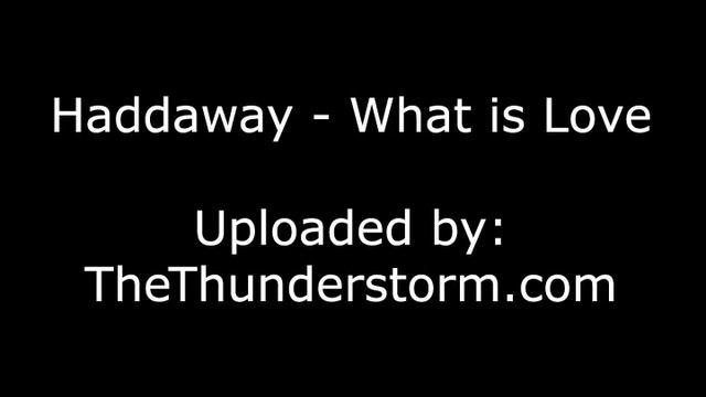 Haddaway - What Is Love