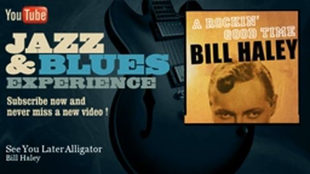Bill Haley - See You Later Alligator смотреть онлайн