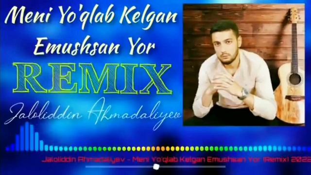 Jaloliddin Akmadaliyev - Meni Yoqlab Kelgan Emushsan Yor (Remix) #rizanova #uydaqoling