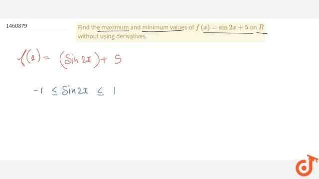 Find the maximum and minimum values of `f(x)=sin2x+5` on `R` , if any, without using derivatives. смотреть онлайн