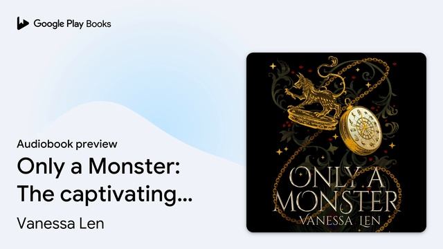 Only a Monster: The captivating YA contemporary… by Vanessa Len · Audiobook preview смотреть онлайн