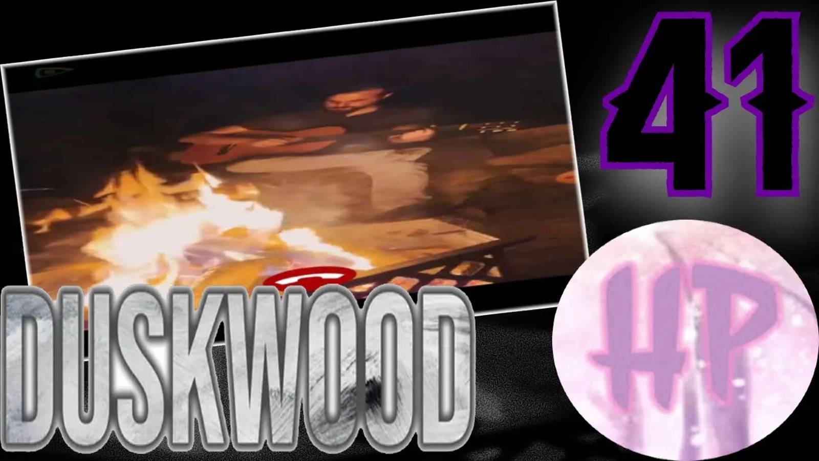 41 - Посиделки у костра! - Прохождение Duskwood 9 эпизод смотреть онлайн