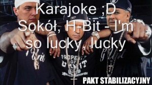 I'm so lucky, lucky  Karajoke H Bit feat  Sokół