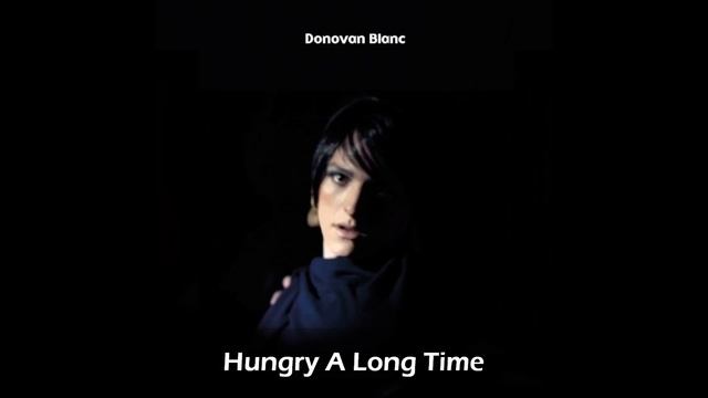 Donovan Blanc - Hungry A Long Time смотреть онлайн