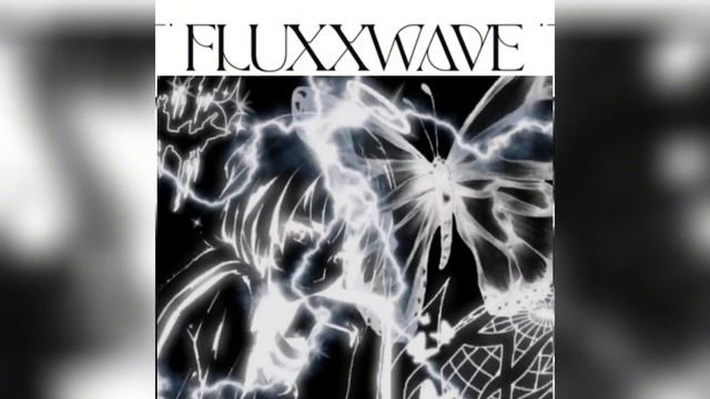 Fluxxwave (slowed + Reverb)