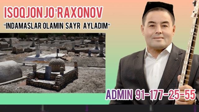 Isoqjon Jo’raxonov “Indamaslar Olamin Sayr Ayladim” Alloh Barchamizdan O’zi Rozi Bo’lsin🤲