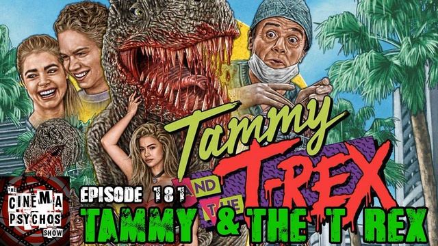 Tammy & The T-Rex - Movie Review - Episode 181 смотреть онлайн