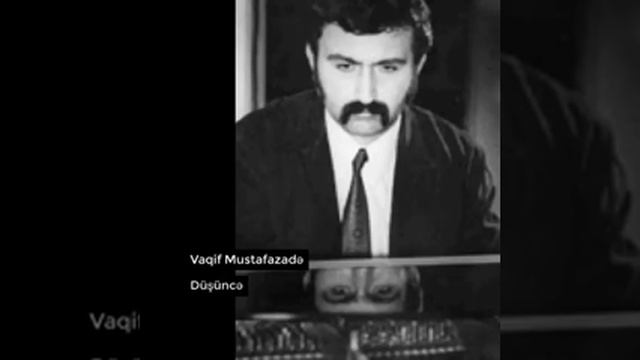 Düşüncə- Vaqif Mustafayev смотреть онлайн