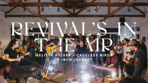 ＂Revival's in the Air＂ + Spontaneous Moment ｜ Melissa Helser