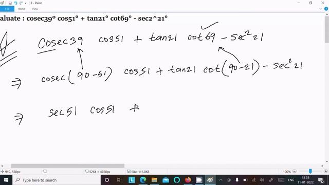 Evaluate : cosec39 cos51 + tan21 cot69 - sec²21 смотреть онлайн