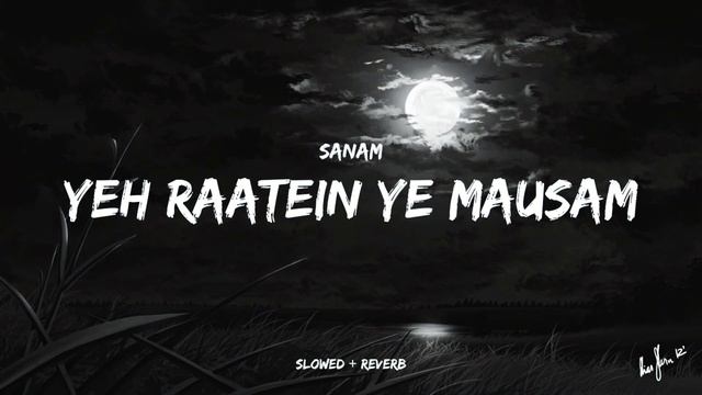 Yeh Raatein Yeh Mausam (Slowed+Reverb) | Sanam |MusicLovers | TextAudio | 7V смотреть онлайн