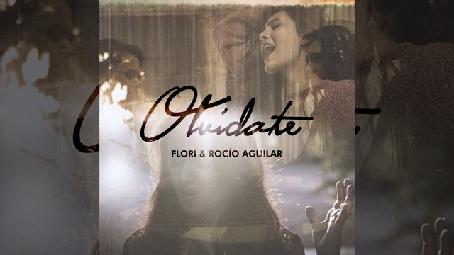 Olvídate (feat. Rocío Aguilar) смотреть онлайн