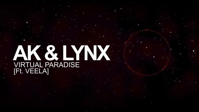 [Drum & Bass] - AK & Lynx - Virtual Paradise (feat. Veela) смотреть онлайн