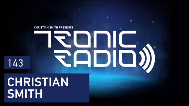 Tronic Podcast 143 with Christian Smith смотреть онлайн