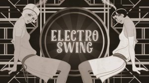 The BEST Electro Swing Playlist