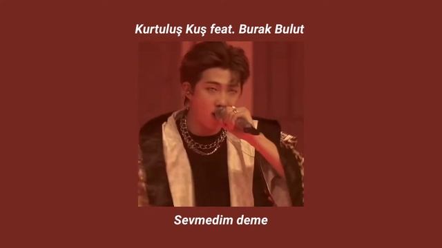 Kurtuluş Kuş feat. Burak Bulut - Sevmedim Deme (sped up) смотреть онлайн
