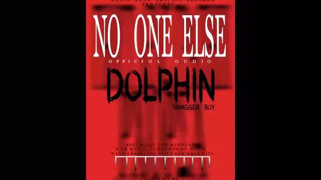 No One Else by Dolphin Swagga_Boy Official Audio.MP3 смотреть онлайн