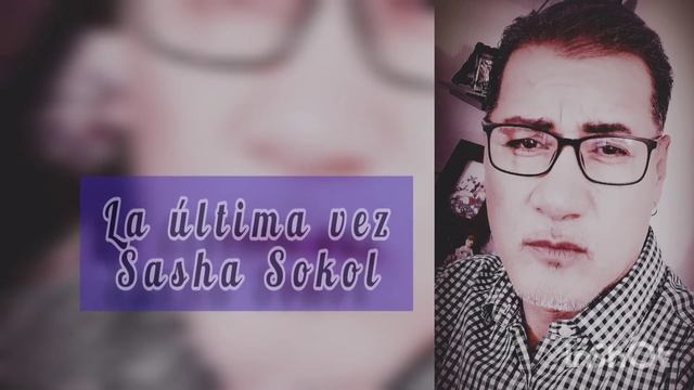 La última vez. Sasha Sokol смотреть онлайн