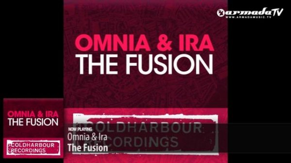 Omnia & IRA - The Fusion | Original Mix