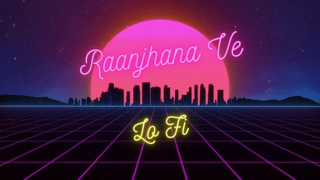 Raanjhana Ve LoFi | Uddipan Sharma | Antara Mitra | Latest Love Songs 2022 смотреть онлайн