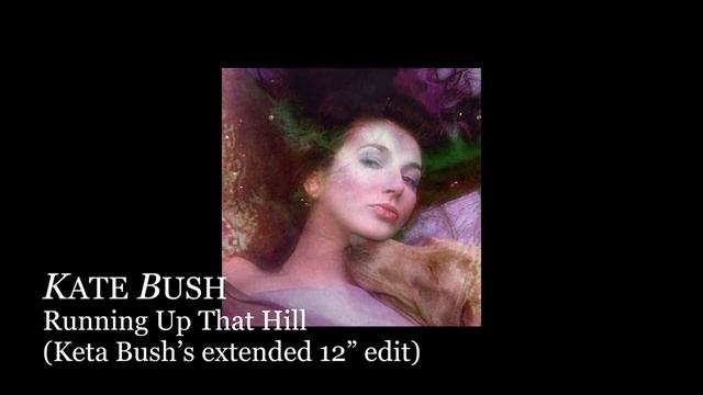 Kate Bush — Running Up That Hill (Keta Bush Stranger Things Extended 12