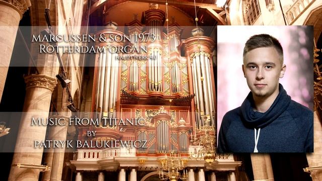Titanic | Patryk Balukiewicz | Marcussen&Son organ смотреть онлайн