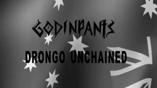 Godinpants - Drongo Unchained (preview) смотреть онлайн