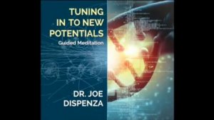 Джо Диспенза / 2.2 Медитация Настройка на новые потенциалы - Сила Подсознания