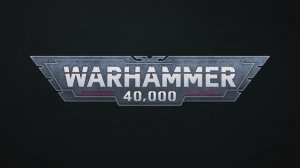 Warhammer 40,000 Cinematic Trailer 9th Edition