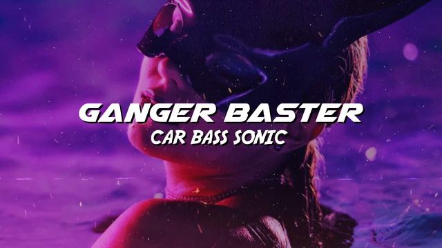 Ganger Baster - Car Bass Sonic (CyberPunk CarBass Earthquake) смотреть онлайн
