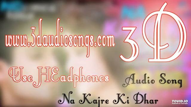 Na Kajre Ki Dhar - Mohra - 3D Audio Song - Use Hea(360P).mp4 смотреть онлайн