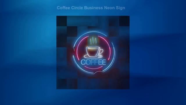 Coffee Circle Business Neon Sign смотреть онлайн