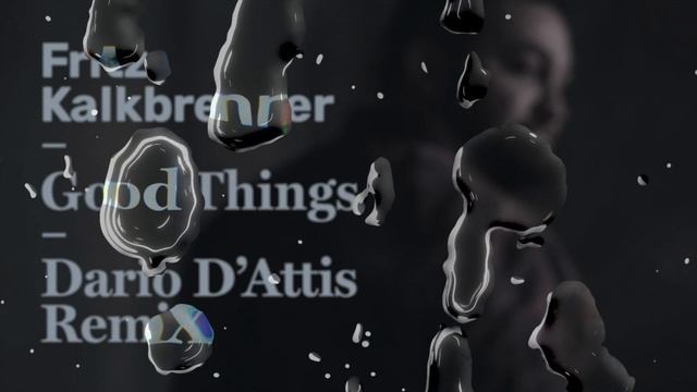 Fritz Kalkbrenner - Good Things (Dario D'Attis Remix) (Official Audio)
