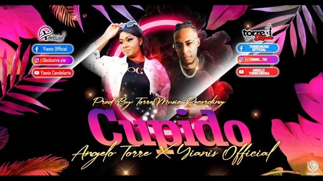 Cupido - AngeloTorre X YianisOfficial Mp3 ( SpanishDancehal ) смотреть онлайн