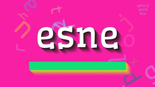 How to say "esne"! (High Quality Voices) смотреть онлайн