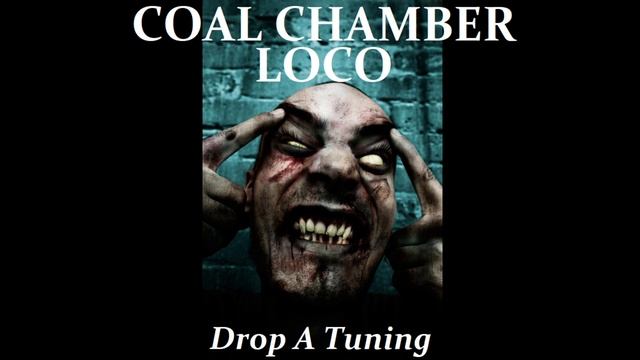 Coal Chamber - Loco - Drop A Tuning смотреть онлайн