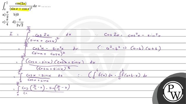\( \int_{0}^{\frac{\pi}{2}} \frac{\cos (2 x)}{(\sin x+\cos x)^{2}} d x= \)
(A) \( -\frac{\pi}{2}... смотреть онлайн