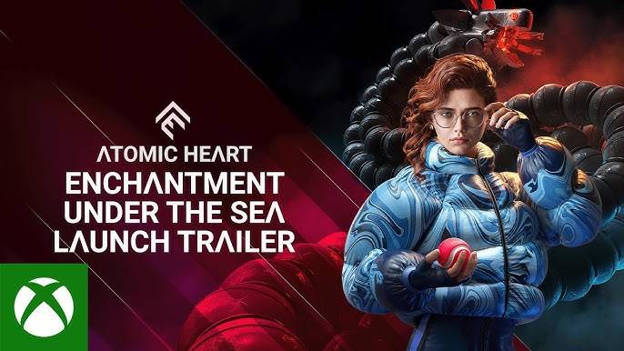 Cauvo capital обзор Atomic Heart Enchantment Under the Sea — официальный трейлер запуска смотреть онлайн