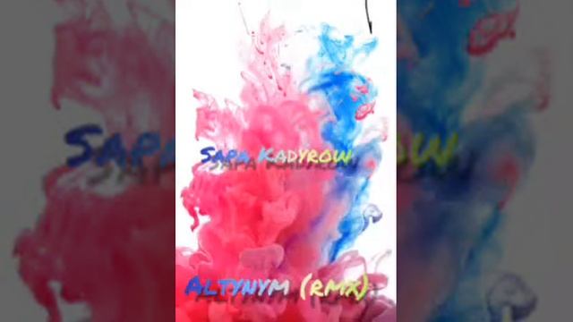 Sapa Kadyrow - Altynym (RMX) смотреть онлайн