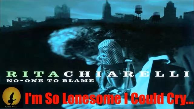 Rita Chiarelli - I'm So Lonesome I Could Cry... (Kostas A~171) смотреть онлайн