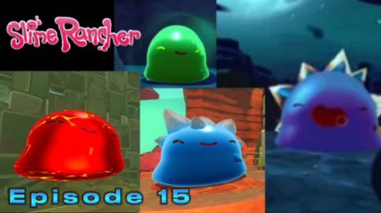 Взрывное - Гордовое Видео! ► Slime Rancher (1)  ► #15