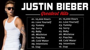 Best of Justin Bieber - Justin Bieber Greatest Hits Full Album 2022