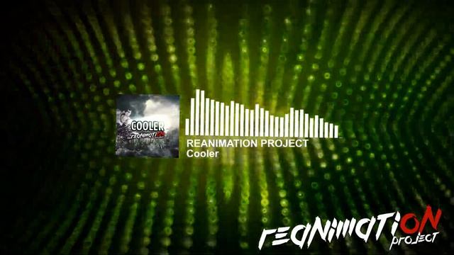 Reanimation Project - Cooler смотреть онлайн