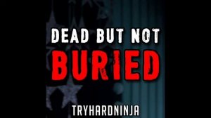 Dead but Not Buried 1 hour 1 час